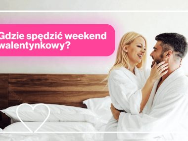 Gdzie spędzić weekend walentynkowy 2023? Sprawdź te romantyczne propozycje