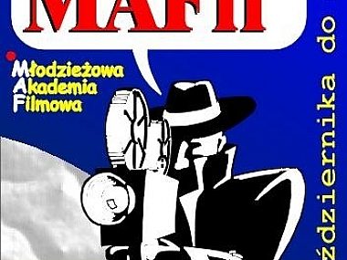 Pasjonujesz się filmem? Wstąp do gliwickiej MAFii 71a42ae7863301ba46b5e226eaecf171