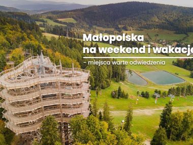 Małopolska na weekend i na wakacje Miejsca warte odwiedzenia w górach nad jeziorem w otoczeniu natury
