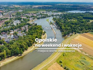 Opolskie na weekend na wakacje